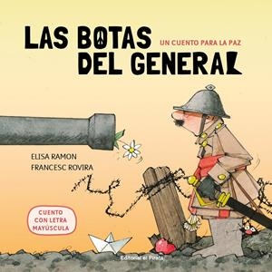 UN CUENTO PARA LA PAZ - LAS BOTAS DEL GENERAL | 9788417210809 | RAMON, ELISA | Llibreria La Font de Mimir - Llibreria online Barcelona - Comprar llibres català i castellà