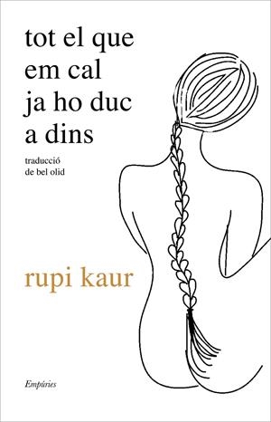 TOT EL QUE EM CAL JA HO DUC A DINS | 9788417879778 | KAUR, RUPI | Llibreria La Font de Mimir - Llibreria online Barcelona - Comprar llibres català i castellà