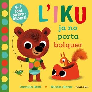L'IKU JA NO PORTA BOLQUER | 9788418135446 | SLATER, NICOLA | Llibreria La Font de Mimir - Llibreria online Barcelona - Comprar llibres català i castellà