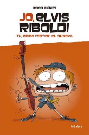 JO, ELVIS RIBOLDI. TU, EMMA FOSTER: EL MUSICAL | 9788424669232 | BIDARI, BONO | Llibreria La Font de Mimir - Llibreria online Barcelona - Comprar llibres català i castellà
