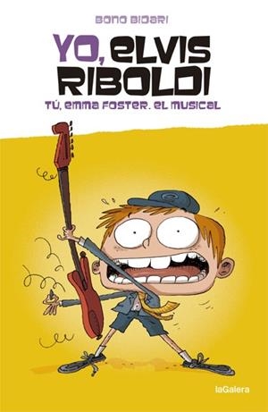 YO, ELVIS RIBOLDI. TÚ, EMMA FOSTER: EL MUSICAL | 9788424669270 | BIDARI, BONO | Llibreria La Font de Mimir - Llibreria online Barcelona - Comprar llibres català i castellà