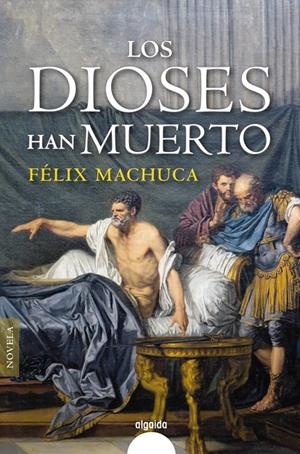 LOS DIOSES HAN MUERTO | 9788491893165 | MACHUCA, FÉLIX | Llibreria La Font de Mimir - Llibreria online Barcelona - Comprar llibres català i castellà