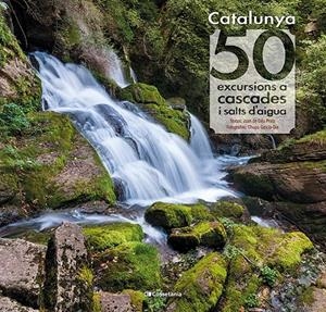 CATALUNYA: 50 EXCURSIONS A CASCADES I SALTS D'AIGUA | 9788413560175 | PRATS PIJOAN, JOAN DE DÉU | Llibreria La Font de Mimir - Llibreria online Barcelona - Comprar llibres català i castellà
