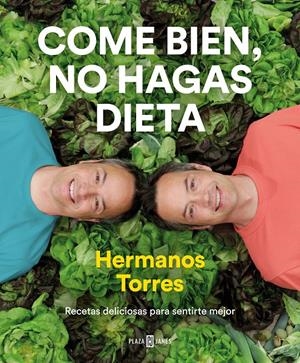 COME BIEN, NO HAGAS DIETA | 9788401022470 | TORRES, SERGIO/TORRES, JAVIER | Llibreria La Font de Mimir - Llibreria online Barcelona - Comprar llibres català i castellà