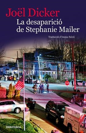 LA DESAPARICIÓ DE STEPHANIE MAILER | 9788418196072 | DICKER, JOËL | Llibreria La Font de Mimir - Llibreria online Barcelona - Comprar llibres català i castellà