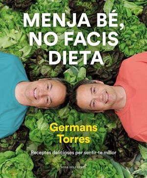 MENJA BÉ, NO FACIS DIETA | 9788417909642 | TORRES, SERGIO/TORRES, JAVIER | Llibreria La Font de Mimir - Llibreria online Barcelona - Comprar llibres català i castellà