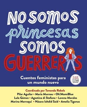 NO SOMOS PRINCESAS, SOMOS GUERRERAS | 9788417605650 | VARIOS AUTORES | Llibreria La Font de Mimir - Llibreria online Barcelona - Comprar llibres català i castellà