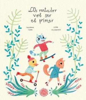 L'OS RENTADOR VOL SER EL PRIMER | 9788418133930 | ISERN CAT SUSANNA / SALABERRÍA (CAT) LEIRE | Llibreria La Font de Mimir - Llibreria online Barcelona - Comprar llibres català i castellà