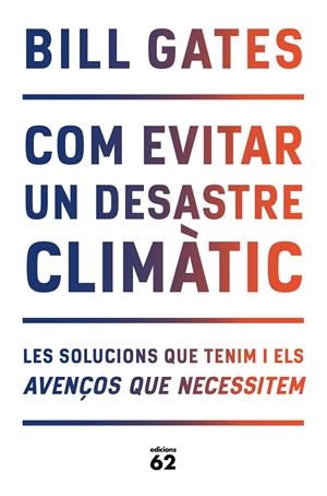 COM EVITAR UN DESASTRE CLIMÀTIC | 9788429779240 | GATES, BILL | Llibreria La Font de Mimir - Llibreria online Barcelona - Comprar llibres català i castellà