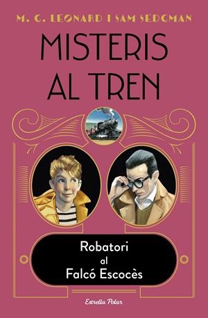 MISTERIS AL TREN 1. ROBATORI AL FALCÓ ESCOCÈS | 9788418443572 | LEONARD, M.G./SEDGMAN, SAM | Llibreria La Font de Mimir - Llibreria online Barcelona - Comprar llibres català i castellà