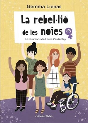 LA REBEL·LIÓ DE LES NOIES | 9788418443503 | LIENAS, GEMMA/CALDENTEY, LAURA | Llibreria La Font de Mimir - Llibreria online Barcelona - Comprar llibres català i castellà