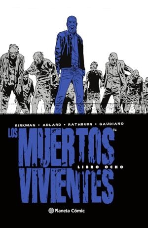 LOS MUERTOS VIVIENTES INTEGRAL Nº 08/08 | 9788413413266 | KIRKMAN, ROBERT/ADLARD, CHARLIE | Llibreria La Font de Mimir - Llibreria online Barcelona - Comprar llibres català i castellà