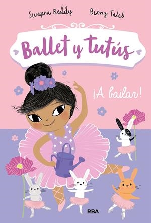 BALLET Y TUTÚS 2. ¡A BAILAR! | 9788427221956 | REDDY SWAPNA | Llibreria La Font de Mimir - Llibreria online Barcelona - Comprar llibres català i castellà