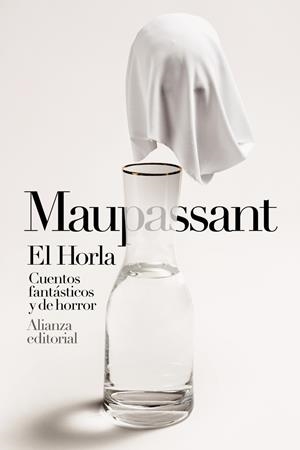 EL HORLA. CUENTOS FANTÁSTICOS Y DE HORROR | 9788413621692 | MAUPASSANT, GUY DE | Llibreria La Font de Mimir - Llibreria online Barcelona - Comprar llibres català i castellà