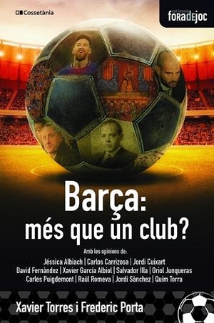 BARÇA, MÉS QUE UN CLUB? | 9788413560274 | PORTA I VILA , FREDERIC/TORRES I LLITERAS , XAVIER | Llibreria La Font de Mimir - Llibreria online Barcelona - Comprar llibres català i castellà