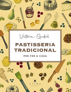 PASTISSERIA TRADICIONAL PER FER A CASA | 9788417998745 | GUDIOL SALOM, VICTÒRIA | Llibreria La Font de Mimir - Llibreria online Barcelona - Comprar llibres català i castellà