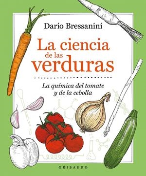 LA CIENCIA DE LAS VERDURAS | 9788417127909 | BRESSANINI, DARIO | Llibreria La Font de Mimir - Llibreria online Barcelona - Comprar llibres català i castellà