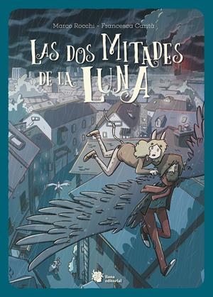 LAS DOS MITADES DE LA LUNA | 9788412309119 | ROCCHI, MARCO/CARITÀ, FRANCESCA | Llibreria La Font de Mimir - Llibreria online Barcelona - Comprar llibres català i castellà