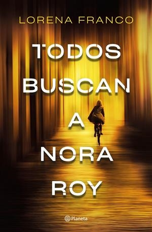 TODOS BUSCAN A NORA ROY | 9788408237198 | FRANCO, LORENA | Llibreria La Font de Mimir - Llibreria online Barcelona - Comprar llibres català i castellà