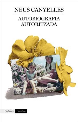 AUTOBIOGRAFIA AUTORITZADA | 9788417879853 | CANYELLES ESTAPÉ, NEUS | Llibreria La Font de Mimir - Llibreria online Barcelona - Comprar llibres català i castellà