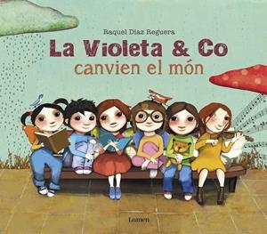 LA VIOLETA & CO. CANVIEN EL MÓN | 9788448856403 | DÍAZ REGUERA, RAQUEL | Llibreria La Font de Mimir - Llibreria online Barcelona - Comprar llibres català i castellà
