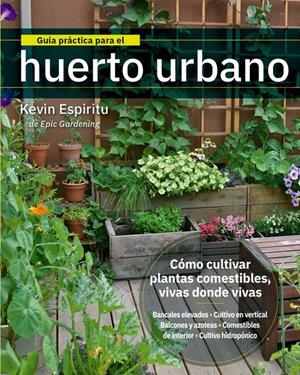 GUÍA PRÁCTICA PARA EL HUERTO URBANO | 9788412027044 | Llibreria La Font de Mimir - Llibreria online Barcelona - Comprar llibres català i castellà