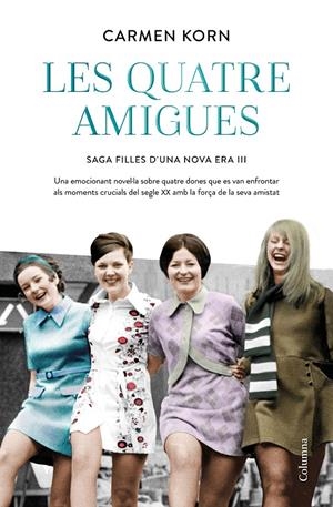 LES QUATRE AMIGUES (SÈRIE FILLES D'UNA NOVA ERA 3) | 9788466427616 | KORN, CARMEN | Llibreria La Font de Mimir - Llibreria online Barcelona - Comprar llibres català i castellà
