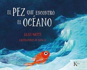 EL PEZ QUE ENCONTRÓ EL OCÉANO | 9788499888477 | WATTS, ALAN | Llibreria La Font de Mimir - Llibreria online Barcelona - Comprar llibres català i castellà