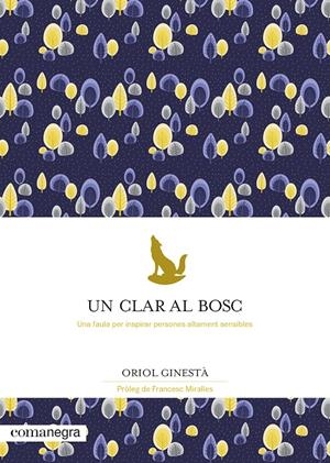 UN CLAR AL BOSC | 9788418022777 | GINESTÀ, ORIOL | Llibreria La Font de Mimir - Llibreria online Barcelona - Comprar llibres català i castellà