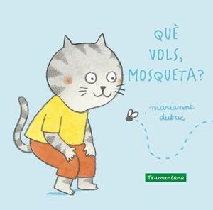 QUÈ VOLS, MOSQUETA? | 9788417303914 | DUBUC, MARIANNE | Llibreria La Font de Mimir - Llibreria online Barcelona - Comprar llibres català i castellà