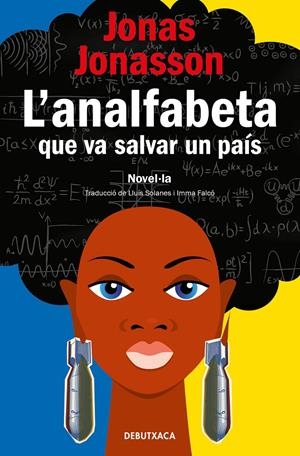 L'ANALFABETA QUE VA SALVAR UN PAÍS | 9788418196133 | JONASSON, JONAS | Llibreria La Font de Mimir - Llibreria online Barcelona - Comprar llibres català i castellà