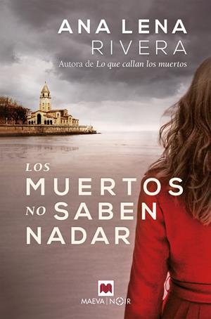 LOS MUERTOS NO SABEN NADAR | 9788418184246 | RIVERA, ANA LENA | Llibreria La Font de Mimir - Llibreria online Barcelona - Comprar llibres català i castellà