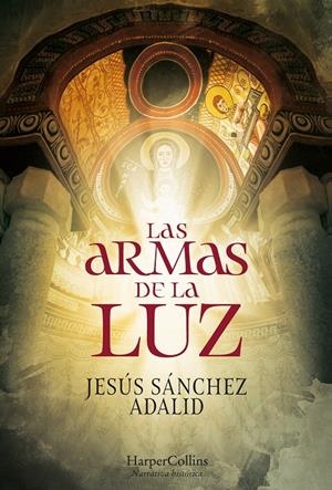 LAS ARMAS DE LA LUZ | 9788491394662 | SÁNCHEZ ADALID, JESÚS | Llibreria La Font de Mimir - Llibreria online Barcelona - Comprar llibres català i castellà