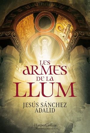 LES ARMES DE LA LLUM | 9788491395263 | SÁNCHEZ ADALID, JESÚS | Llibreria La Font de Mimir - Llibreria online Barcelona - Comprar llibres català i castellà