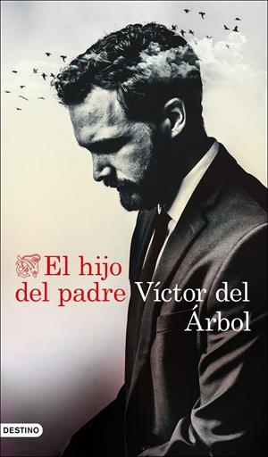 EL HIJO DEL PADRE | 9788423359165 | DEL ÁRBOL, VÍCTOR | Llibreria La Font de Mimir - Llibreria online Barcelona - Comprar llibres català i castellà