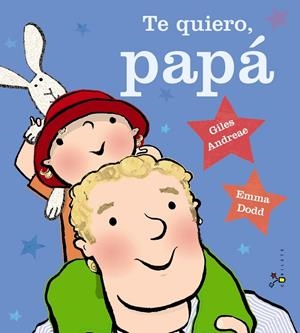 TE QUIERO, PAPÁ | 9788469600368 | ANDREAE, GILES | Llibreria La Font de Mimir - Llibreria online Barcelona - Comprar llibres català i castellà
