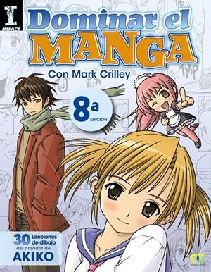 DOMINAR EL MANGA. 30 LECCIONES DE DIBUJO DEL CREADOR DE AKIKO | 9788441534377 | CRILLEY, MARK | Llibreria La Font de Mimir - Llibreria online Barcelona - Comprar llibres català i castellà
