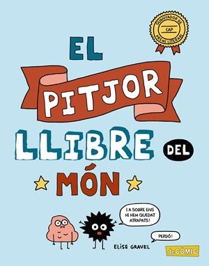 EL PITJOR LLIBRE DEL MÓN | 9788448952730 | GRAVEL, ELISE | Llibreria La Font de Mimir - Llibreria online Barcelona - Comprar llibres català i castellà
