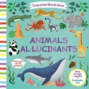 EL MEU PRIMER LLIBRE DE CIÈNCIA. ANIMALS AL·LUCINANTS | 9788413490038 | VARIOS AUTORES | Llibreria La Font de Mimir - Llibreria online Barcelona - Comprar llibres català i castellà