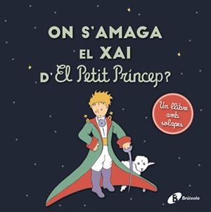 ON S'AMAGA EL XAI D'EL PETIT PRÍNCEP? | 9788413490410 | DE SAINT-EXUPÉRY, ANTOINE | Llibreria La Font de Mimir - Llibreria online Barcelona - Comprar llibres català i castellà