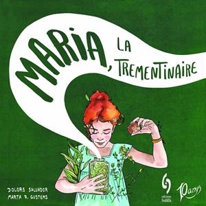 MARIA, LA TREMENTINAIRE | 9788412224054 | SALVADOR, DOLORS | Llibreria La Font de Mimir - Llibreria online Barcelona - Comprar llibres català i castellà