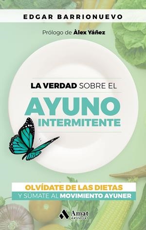 LA VERDAD SOBRE EL AYUNO INTERMITENTE | 9788418114700 | BARRIONUEVO, EDGAR | Llibreria La Font de Mimir - Llibreria online Barcelona - Comprar llibres català i castellà