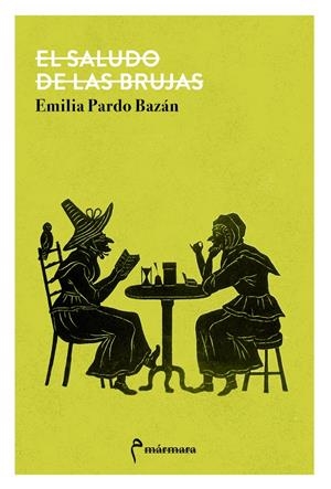 EL SALUDO DE LAS BRUJAS | 9788412245820 | PARDO BAZÁN EMILIA | Llibreria La Font de Mimir - Llibreria online Barcelona - Comprar llibres català i castellà