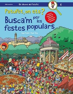 PATUFET, ON ETS? BUSCA'M PER LES FESTES POPULARS | 9788413560373 | ROIG CÉSAR , ROGER | Llibreria La Font de Mimir - Llibreria online Barcelona - Comprar llibres català i castellà