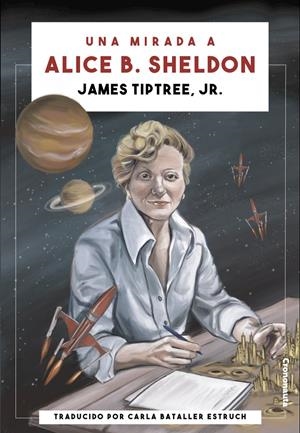 UNA MIRADA A ALICE B. SHELDON | 9788412059977 | TIPTREE JR., JAMES | Llibreria La Font de Mimir - Llibreria online Barcelona - Comprar llibres català i castellà