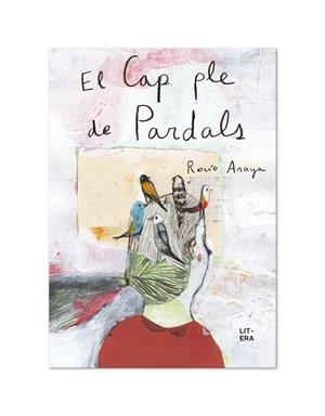 EL CAP PLE DE PARDALS | 9788412163025 | ARAYA GUTIERREZ, ROCÍO | Llibreria La Font de Mimir - Llibreria online Barcelona - Comprar llibres català i castellà