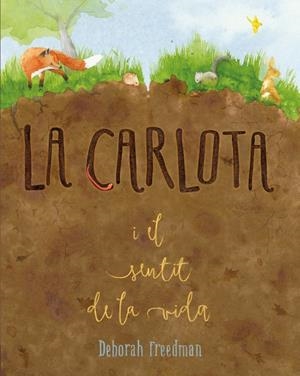 LA CARLOTA I EL SENTIT DE LA VIDA | 9788412205657 | FREEDMAN, DEBORAH | Llibreria La Font de Mimir - Llibreria online Barcelona - Comprar llibres català i castellà