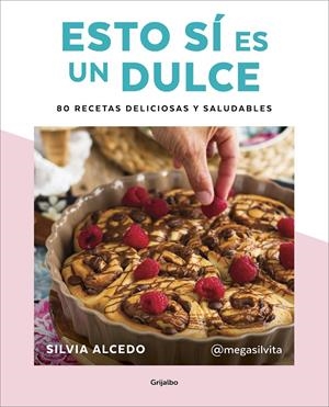 ESTO SÍ ES UN DULCE. 80 RECETAS DELICIOSAS Y SALUDABLES | 9788417752637 | ALCEDO, SILVIA | Llibreria La Font de Mimir - Llibreria online Barcelona - Comprar llibres català i castellà