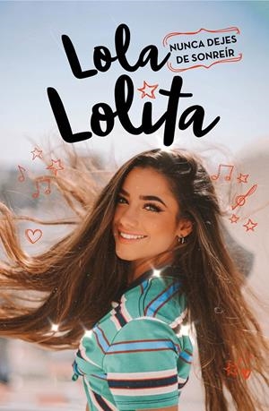 NUNCA DEJES DE SONREÍR (LOLA LOLITA 3) | 9788417921989 | MORENO, LOLA | Llibreria La Font de Mimir - Llibreria online Barcelona - Comprar llibres català i castellà