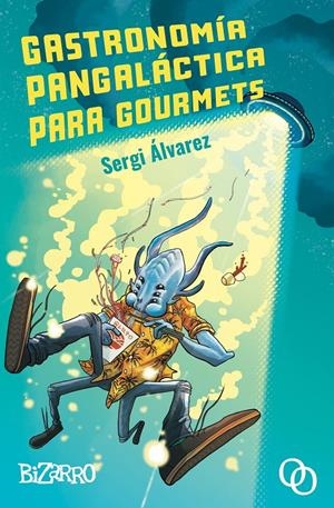 GASTRONOMÍA PANGALÁCTICA PARA GOURMETS | 9788412261370 | ÁLVAREZ, SERGI | Llibreria La Font de Mimir - Llibreria online Barcelona - Comprar llibres català i castellà